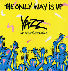 The Only Way Is Up - Yazz