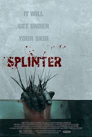 URGENT!!! Watch SPLINTER on the Sci-Fi Channel this weekend before it arrives on DVD! by DARK SIDE
