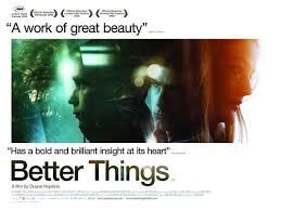 Daha İyi Şeyler - Better Things (2008) TrAltyazı Daha İyi Şeyler - Better Things (2008) TrAltyazı
