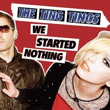Ting Tings - We Started Nothing Ting Tings - We Started Nothing